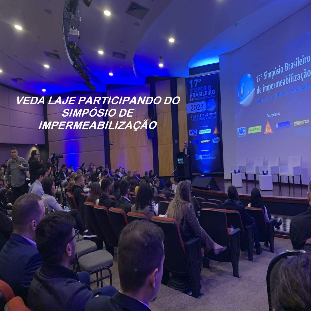 PARTICIPAÇÃO DA VEDA LAJE NO 17º SIMPÓSIO DE IMPERMEABILIZAÇÃO. 20 e 21/06/2023